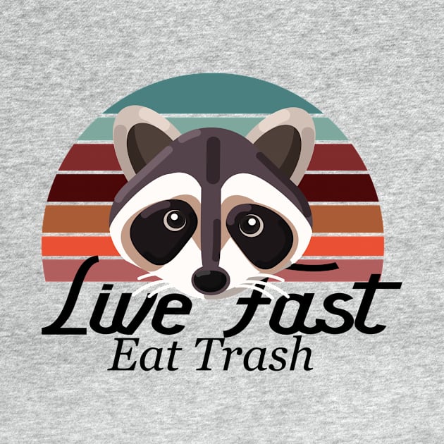 LIVE FAST EAT TRASH by CloudyStars